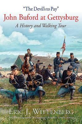 The Devils to Pay: John Buford at Gettysburg. a History and Walking Tour