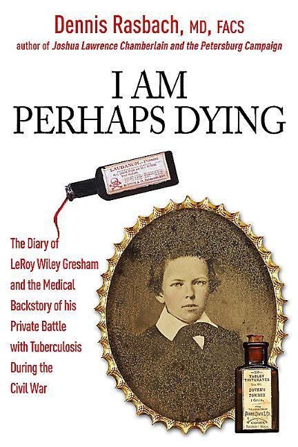 I Am Perhaps Dying: The Medical Backstory of Spinal Tuberculosis Hidden in the Civil War Diary of Leroy Wiley Gresham