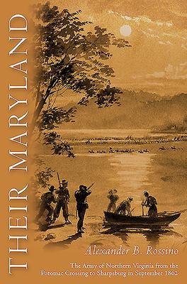 Their Maryland: The Army of Northern Virginia from the Potomac Crossing to Sharpsburg in September 1862