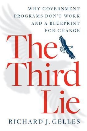 The Third Lie: Why Government Programs Dont Work--And a Blueprint for Change