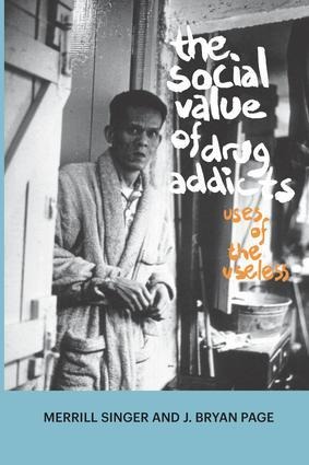 The Social Value of Drug Addicts: Uses of the Useless