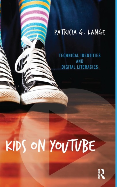 Kids on YouTube: Technical Identities and Digital Literacies