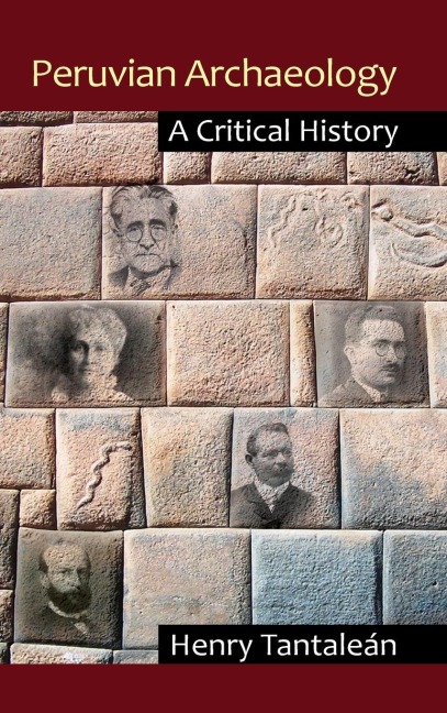 Peruvian Archaeology: A Critical History