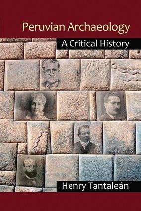 Peruvian Archaeology: A Critical History