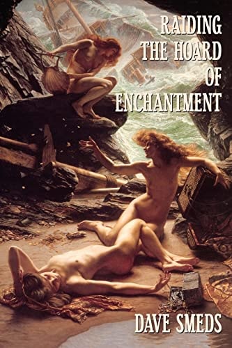 Raiding the Hoard of Enchantment Seven Tales of High Fantasy