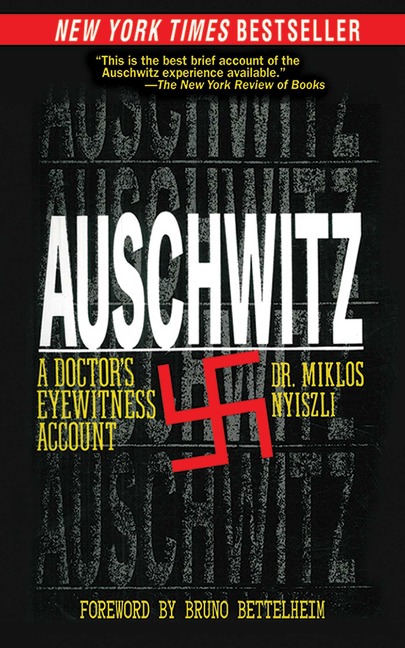 Auschwitz: A Doctors Eyewitness Account