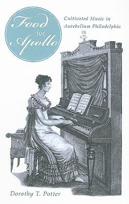 Food for Apollo: Cultivated Music in Antebellum Philadelphia