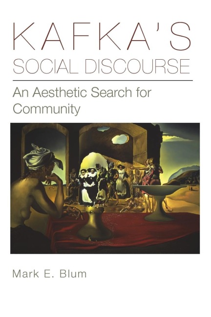 Kafkas Social Discourse: An Aesthetic Search for Community