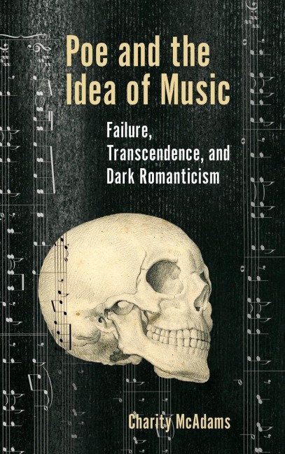 Poe and the Idea of Music: Failure, Transcendence, and Dark Romanticism