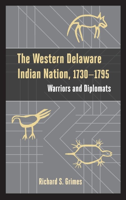 Western Delaware Indian Nation, 1730-1795: Warriors and Diplomats