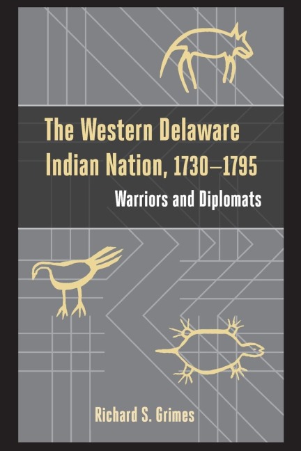 Western Delaware Indian Nation, 1730-1795: Warriors and Diplomats