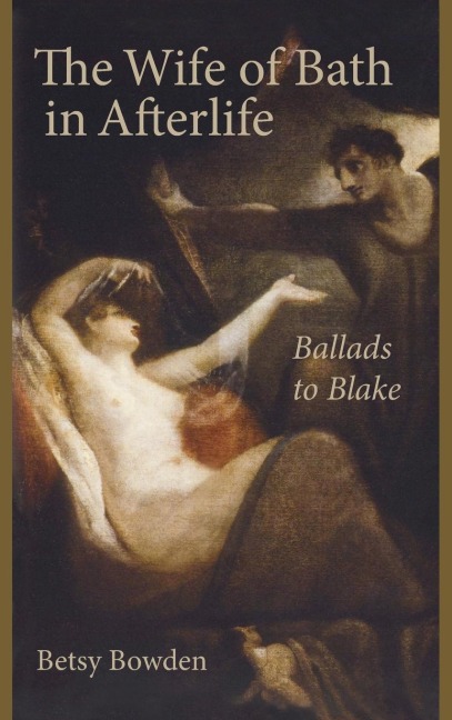 Wife of Bath in Afterlife: Ballads to Blake