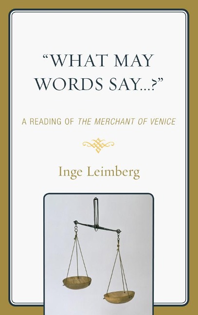 What May Words Say . . . ?: A Reading of the The Merchant of Venice