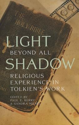 Light Beyond All Shadow: Religious Experience in Tolkiens Work