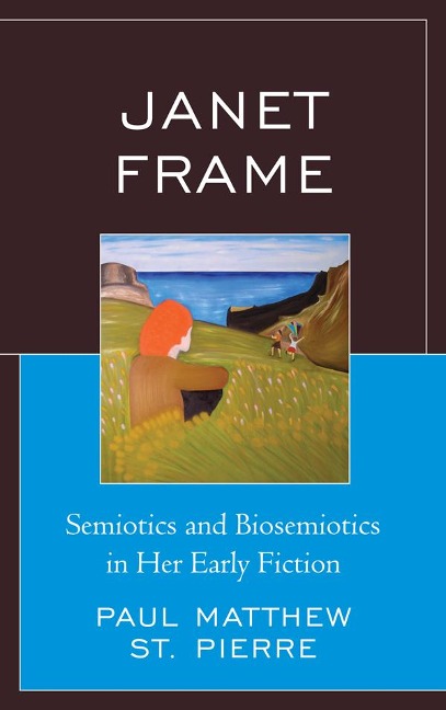 Janet Frame: Semiotics and Biosemiotics in Her Early Fiction