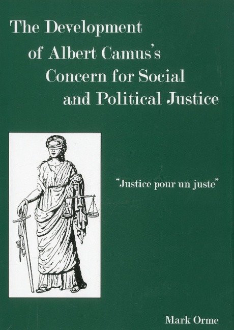 The Development of Albert Camuss Concern for Social and Political Justice