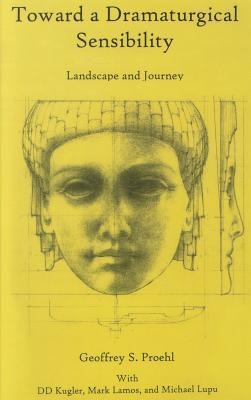 Toward a Dramaturgical Sensibility: Landscape and Journey