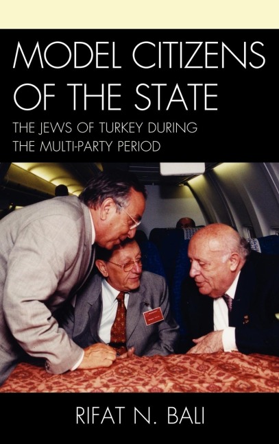 Model Citizens of the State: The Jews of Turkey during the Multi-Party Period