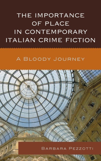 Importance of Place in Contemporary Italian Crime Fiction: A Bloody Journey
