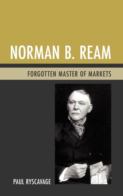 Norman B. Ream: Forgotten Master of Markets