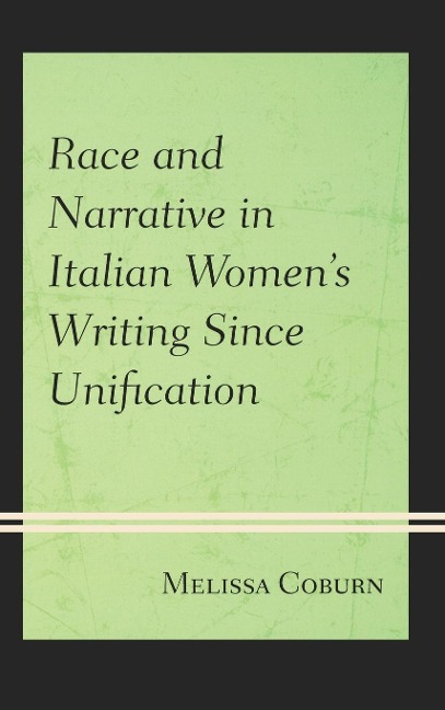 Race and Narrative in Italian Womens Writing Since Unification