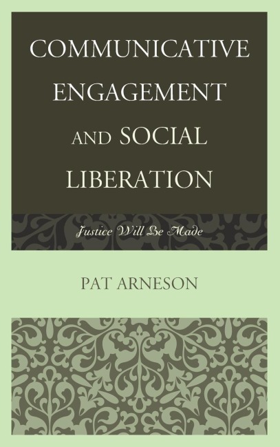 Communicative Engagement and Social Liberation: Justice Will Be Made