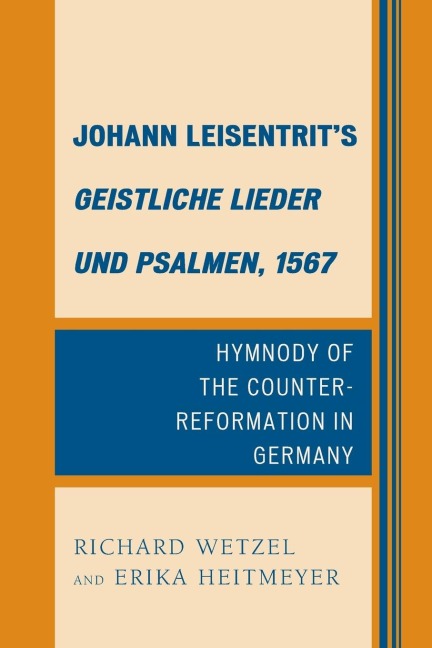Johann Leisentrits Geistliche Lieder und Psalmen, 1567: Hymnody of the Counter-Reformation in Germany