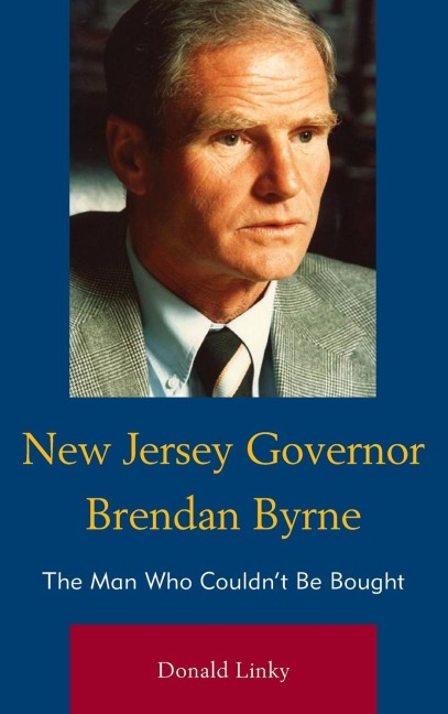 New Jersey Governor Brendan Byrne: The Man Who Couldnt Be Bought