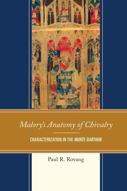 Malorys Anatomy of Chivalry: Characterization in the Morte Darthur