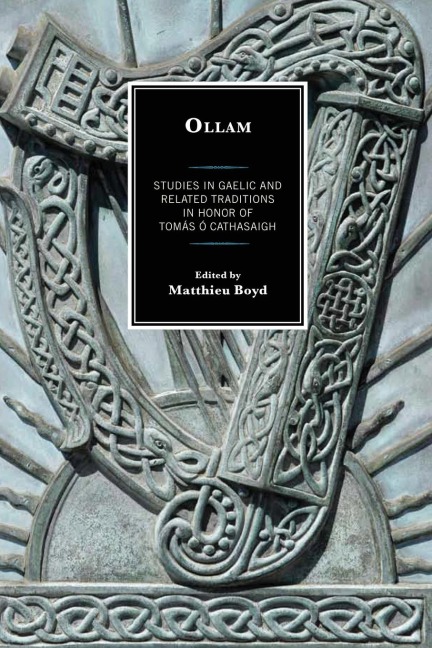 Ollam: Studies in Gaelic and Related Traditions in Honor of Tomás Ó Cathasaigh