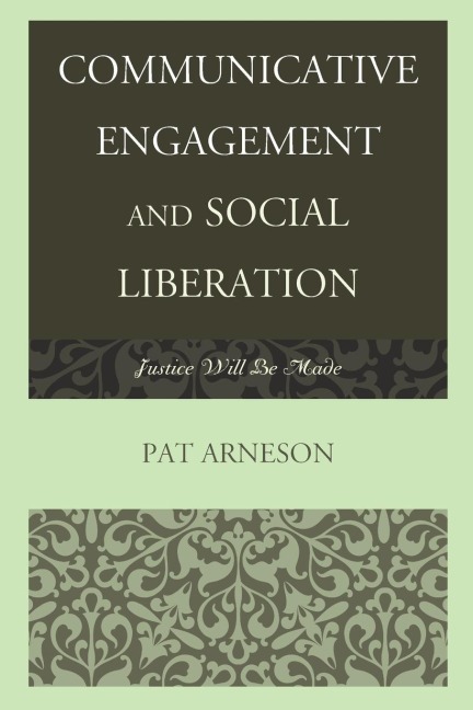 Communicative Engagement and Social Liberation: Justice Will Be Made