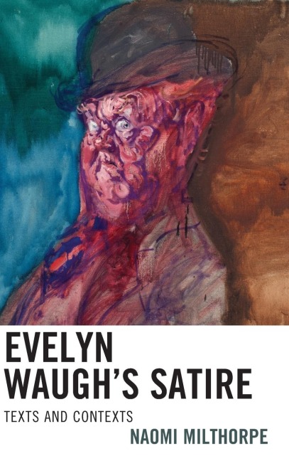Evelyn Waughs Satire: Texts and Contexts