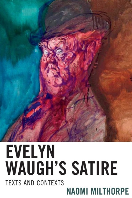 Evelyn Waughs Satire: Texts and Contexts
