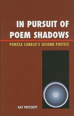 In Pursuit of Poem Shadows: Pureza Cantelos Second Poetics
