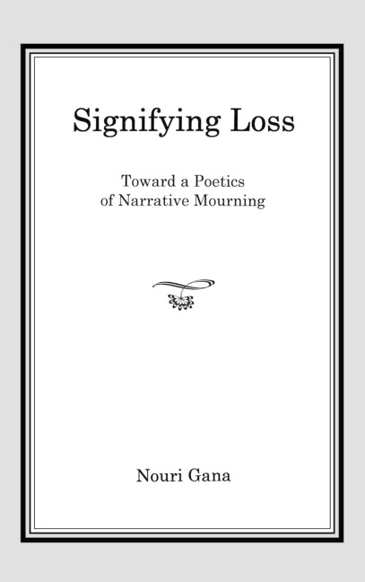 Signifying Loss: Toward a Poetics of Narrative Mourning