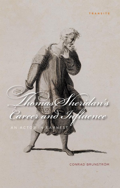 Thomas Sheridans Career and Influence: An Actor in Earnest