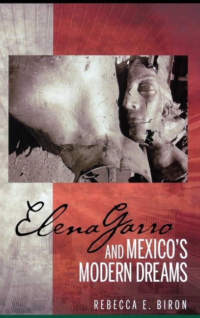 Elena Garro and Mexicos Modern Dreams