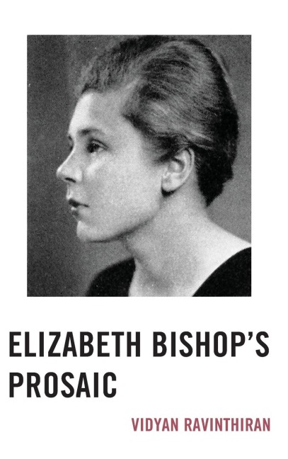 Elizabeth Bishops Prosaic