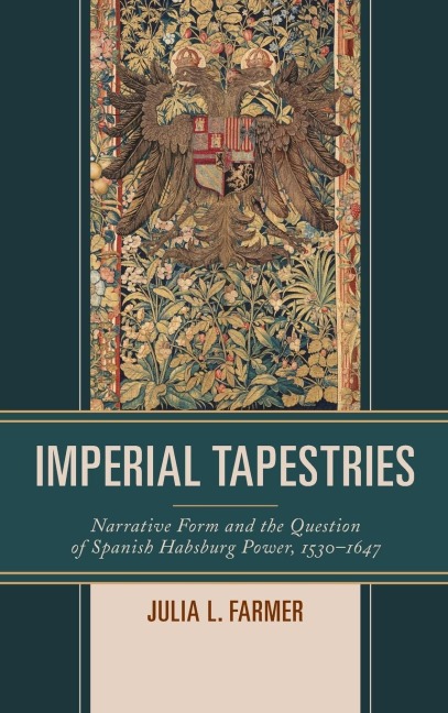 Imperial Tapestries: Narrative Form and the Question of Spanish Habsburg Power, 1530-1647