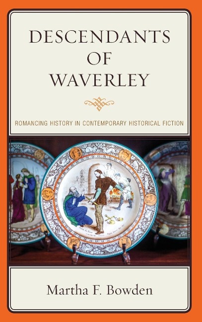 Descendants of Waverley: Romancing History in Contemporary Historical Fiction