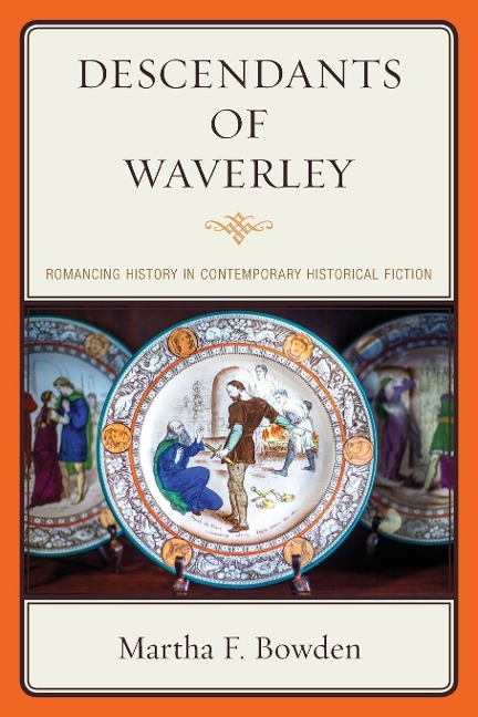Descendants of Waverley: Romancing History in Contemporary Historical Fiction
