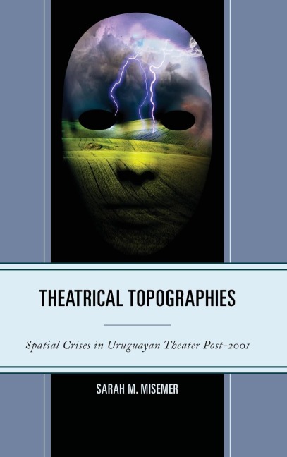 Theatrical Topographies: Spatial Crises in Uruguayan Theater Post-2001