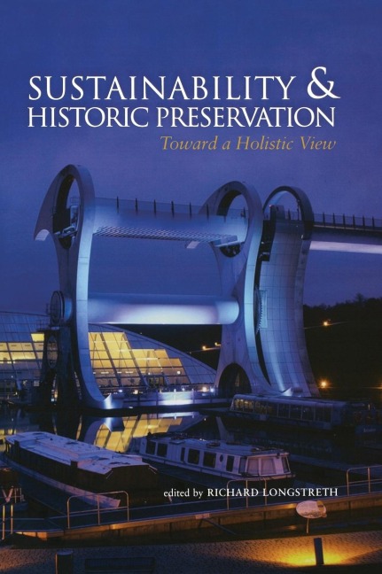 Sustainability & Historic Preservation: Toward a Holistic View
