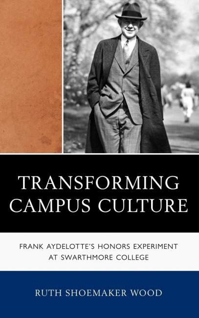 Transforming Campus Culture: Frank Aydelottes Honors Experiment at Swarthmore College
