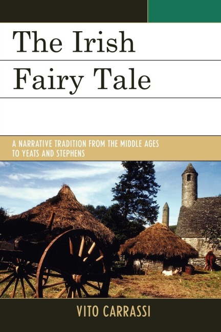 Irish Fairy Tale: A Narrative Tradition from the Middle Ages to Yeats and Stephens