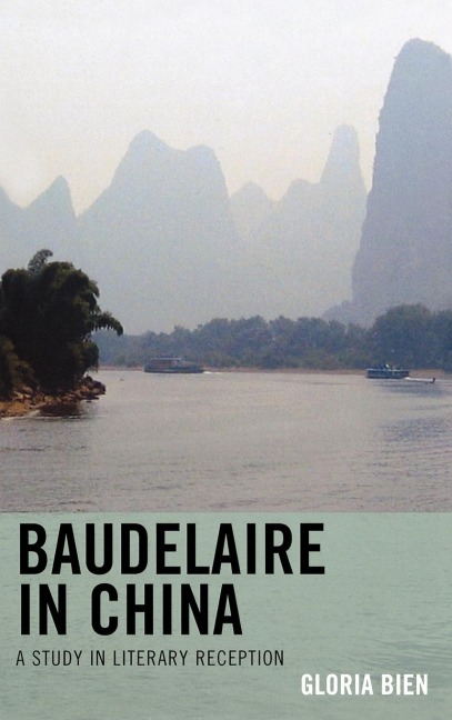 Baudelaire in China: A Study in Literary Reception
