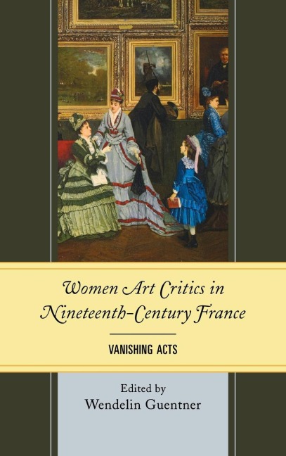 Women Art Critics in Nineteenth-Century France: Vanishing Acts