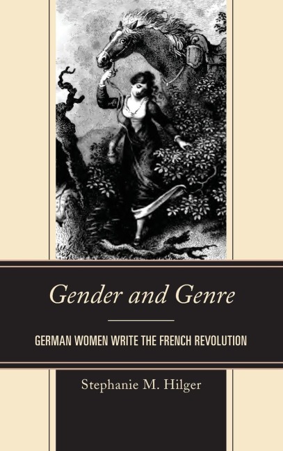 Gender and Genre: German Women Write the French Revolution