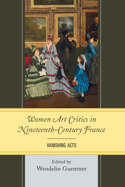 Women Art Critics in Nineteenth-Century France: Vanishing Acts