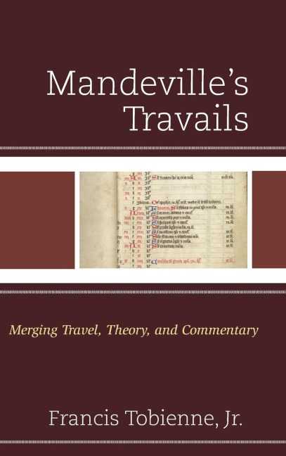Mandevilles Travails: Merging Travel, Theory, and Commentary